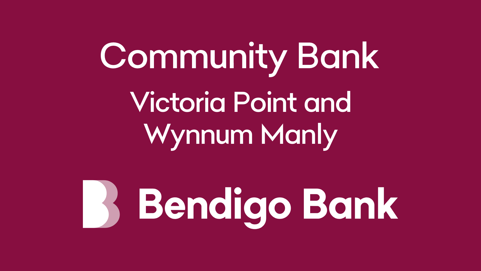 Community Bank Victoria Point and Wynnum Manly branches of Bendigo Bank